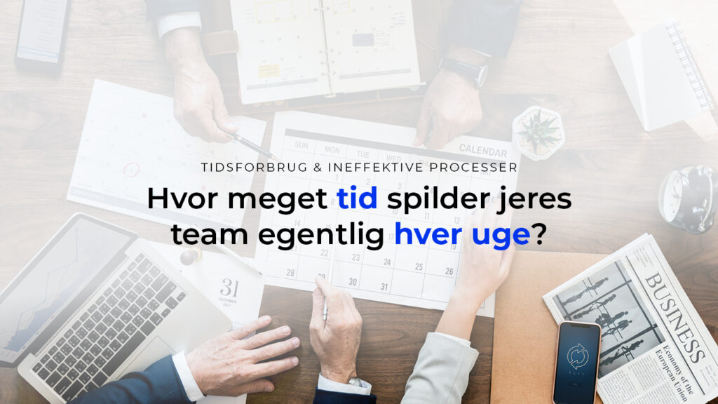 hvor meget tid spilder jeres team egentlig hver uge?